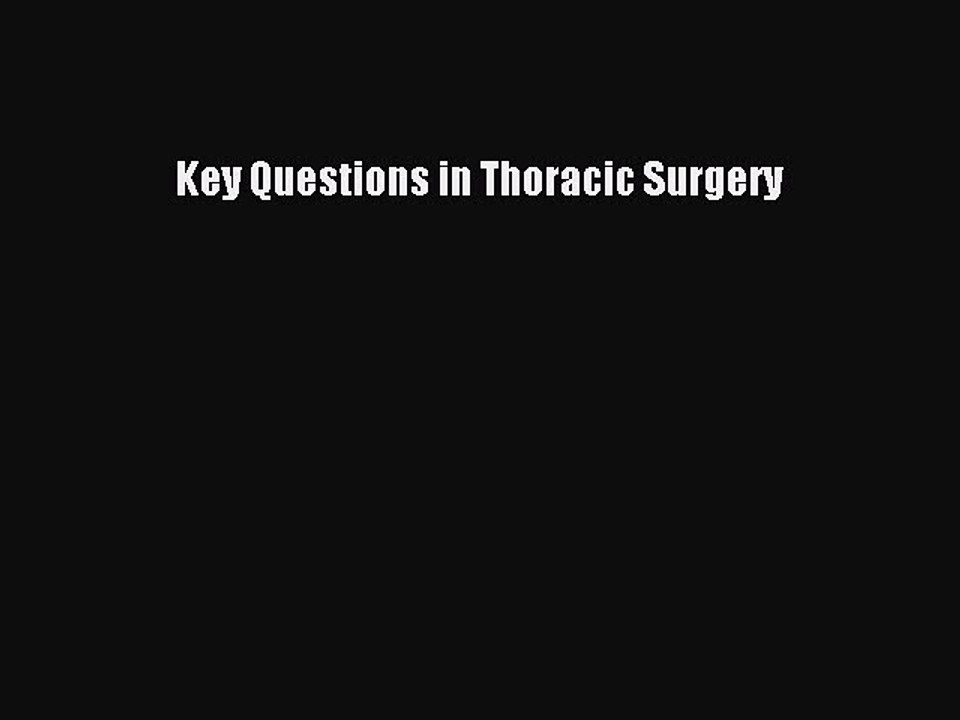 Read Key Questions in Thoracic Surgery Ebook Free