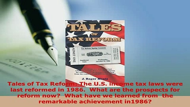 PDF Tales of Tax Reform The US income tax laws were last reformed in 1986 What are the Ebook