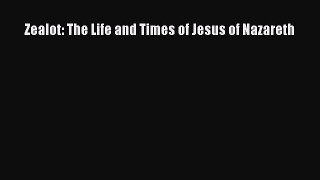 Read Zealot: The Life and Times of Jesus of Nazareth Ebook Free