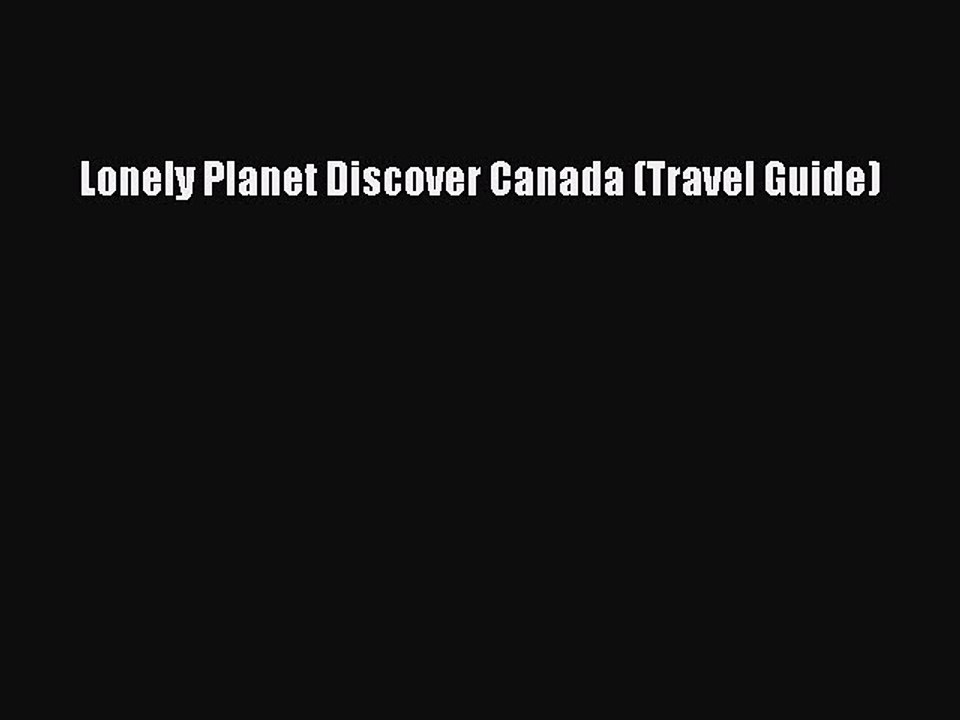 PDF Lonely Planet Discover Canada (Travel Guide) Free Books