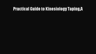Read Practical Guide to Kinesiology TapingA Ebook Free