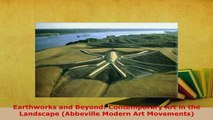 Download  Earthworks and Beyond Contemporary Art in the Landscape Abbeville Modern Art Movements Read Full Ebook