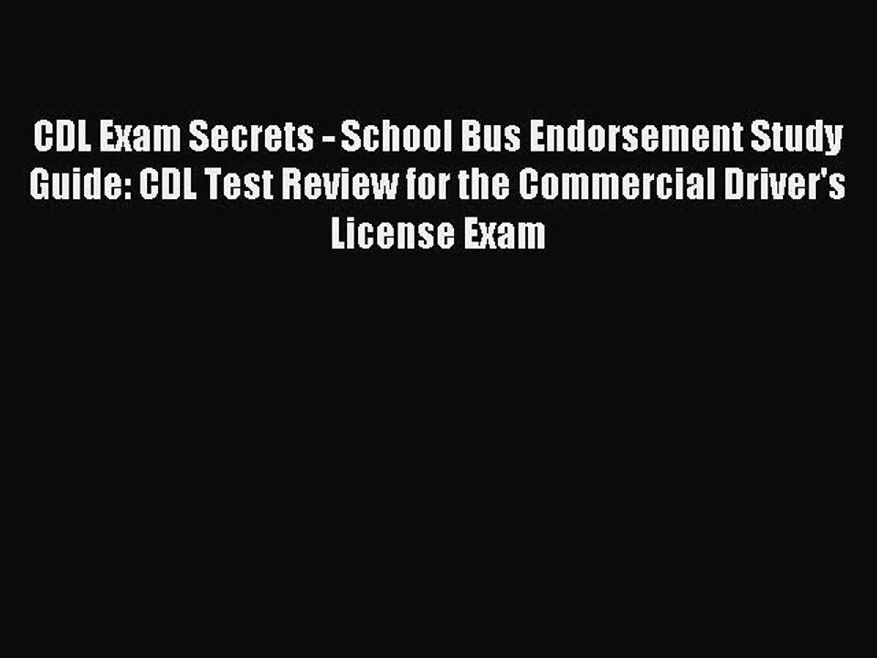 Read CDL Exam Secrets - School Bus Endorsement Study Guide: CDL Test Review for the Commercial