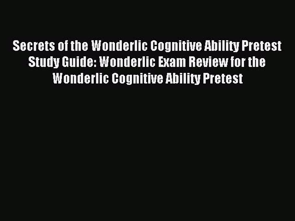Read Secrets of the Wonderlic Cognitive Ability Pretest Study Guide: Wonderlic Exam Review