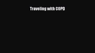 Read Traveling with COPD Ebook Free
