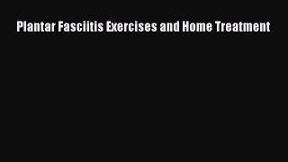 Read Plantar Fasciitis Exercises and Home Treatment PDF Free