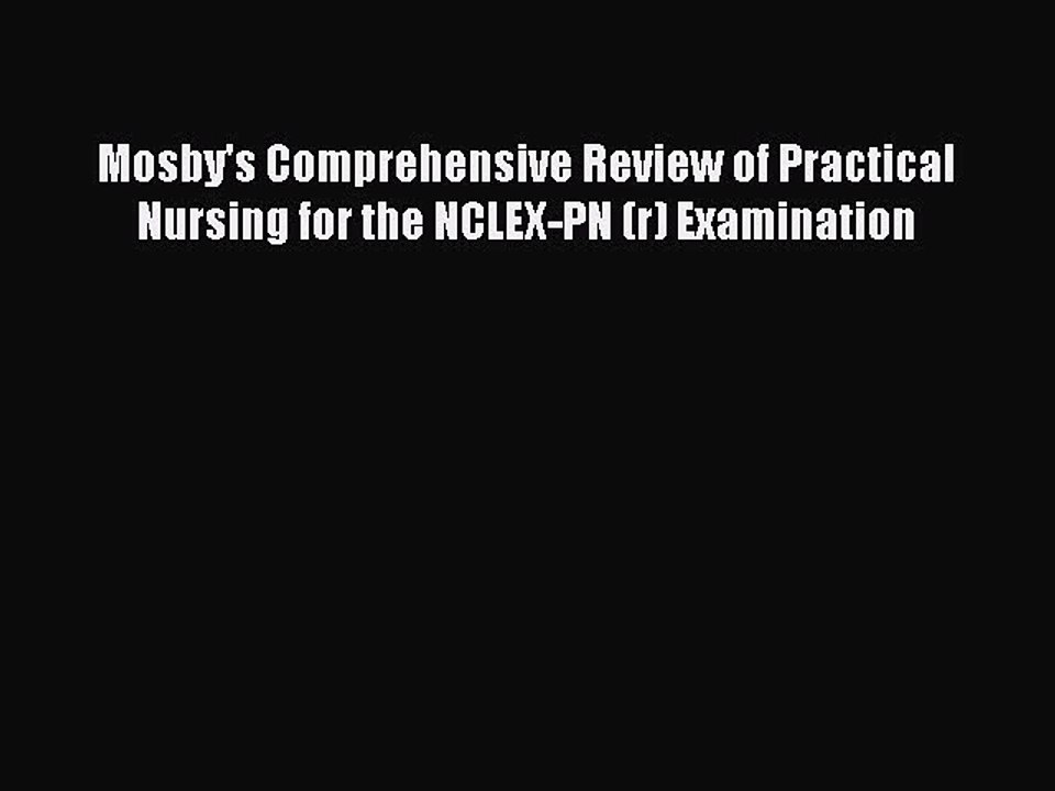 Download Mosby's Comprehensive Review of Practical Nursing for the NCLEX-PN (r) Examination
