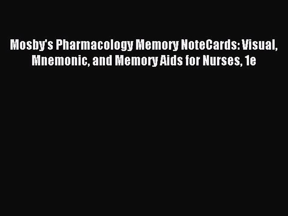 Read Mosby's Pharmacology Memory NoteCards: Visual Mnemonic and Memory Aids for Nurses 1e Ebook