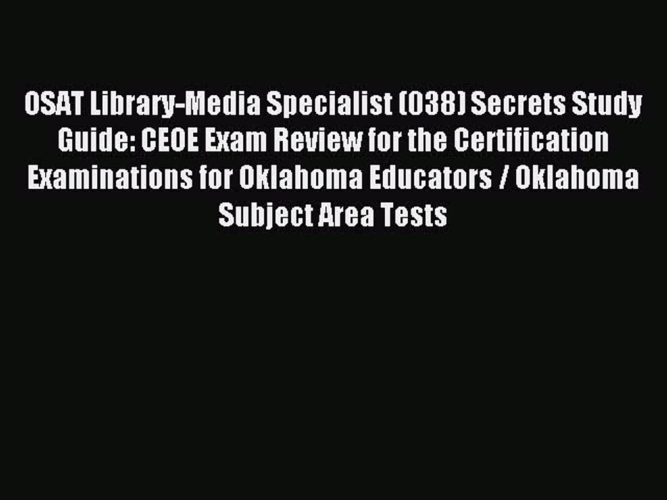 Read OSAT Library-Media Specialist (038) Secrets Study Guide: CEOE Exam Review for the Certification