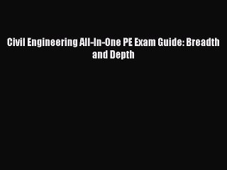 Download Civil Engineering All-In-One PE Exam Guide: Breadth and Depth PDF Free