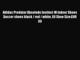 [PDF] Adidas Predator Absolado Instinct IN Indoor Shoes Soccer shoes black / red / white EU