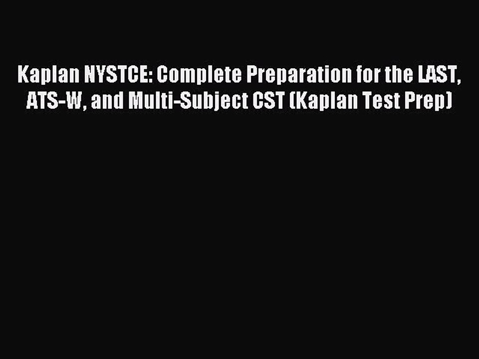 Read Kaplan NYSTCE: Complete Preparation for the LAST ATS-W and Multi-Subject CST (Kaplan Test