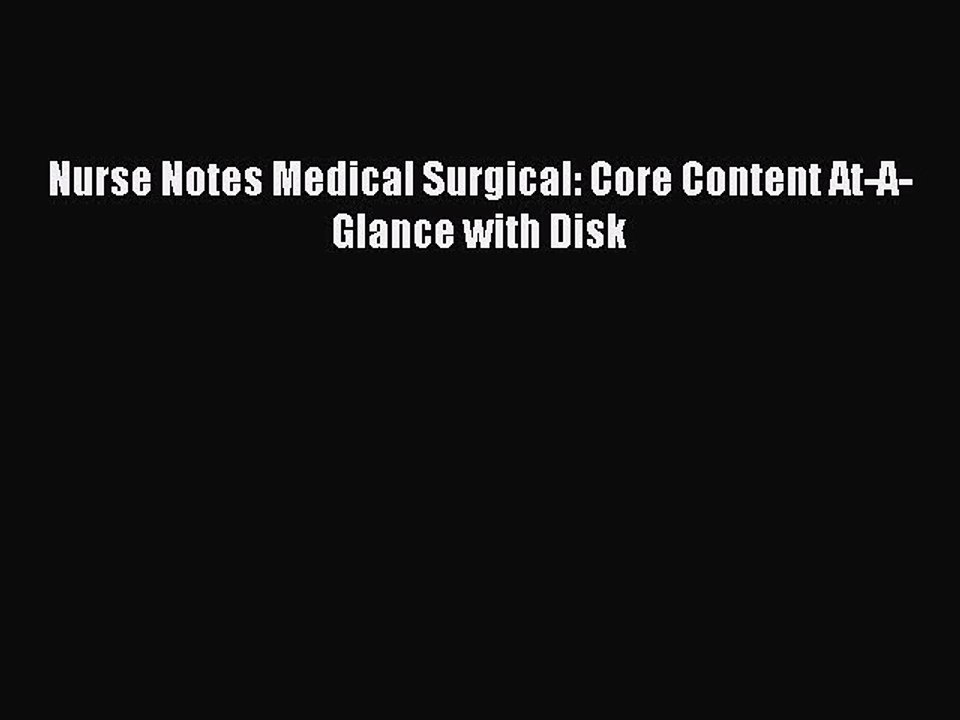 Read Nurse Notes Medical Surgical: Core Content At-A-Glance with Disk Ebook Free