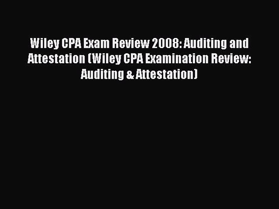 Read Wiley CPA Exam Review 2008: Auditing and Attestation (Wiley CPA Examination Review: Auditing