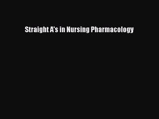 Read Straight A's in Nursing Pharmacology Ebook Free