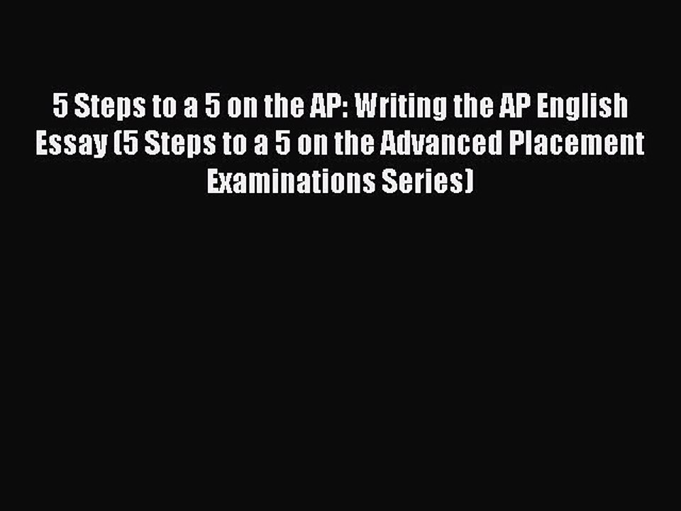 Read 5 Steps to a 5 on the AP: Writing the AP English Essay (5 Steps to a 5 on the Advanced