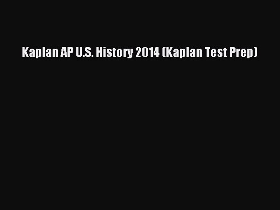 Read Kaplan AP U.S. History 2014 (Kaplan Test Prep) Ebook Free
