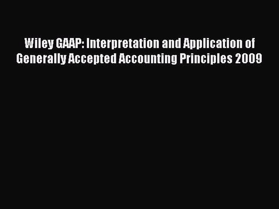 Read Wiley GAAP: Interpretation and Application of Generally Accepted Accounting Principles