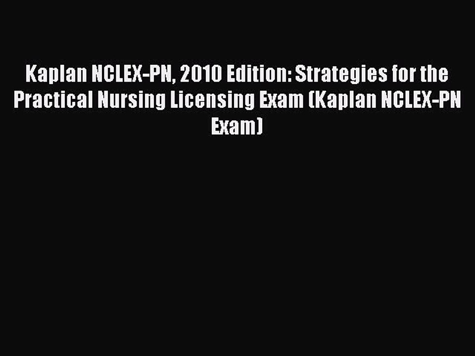 Read Kaplan NCLEX-PN 2010 Edition: Strategies for the Practical Nursing Licensing Exam (Kaplan