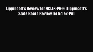Read Lippincott's Review for NCLEX-PN® (Lippincott's State Board Review for Nclex-Pn) Ebook