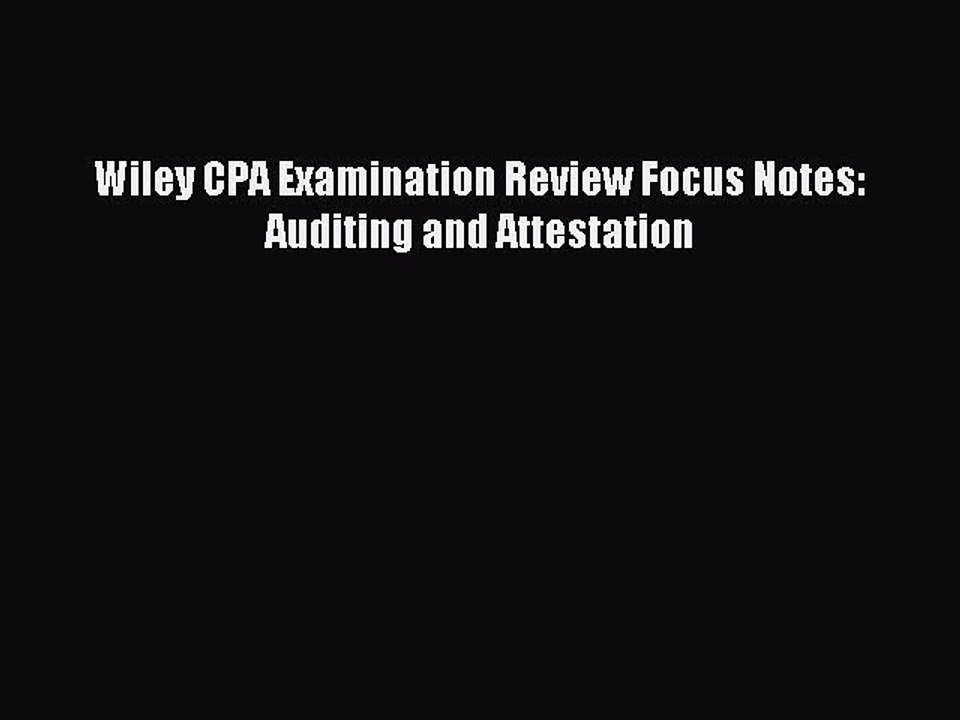 Read Wiley CPA Examination Review Focus Notes: Auditing and Attestation Ebook Free