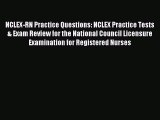 Read NCLEX-RN Practice Questions: NCLEX Practice Tests & Exam Review for the National Council