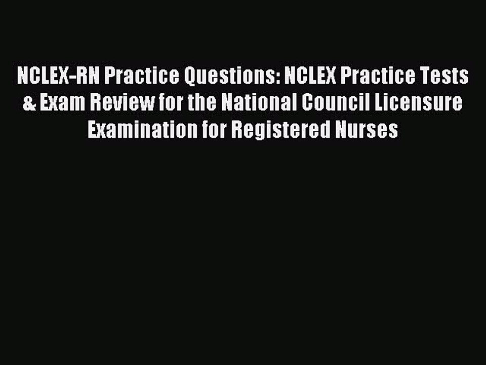 Read NCLEX-RN Practice Questions: NCLEX Practice Tests & Exam Review for the National Council