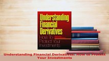 PDF  Understanding Financial Derivatives How to Protect Your Investments PDF Book Free