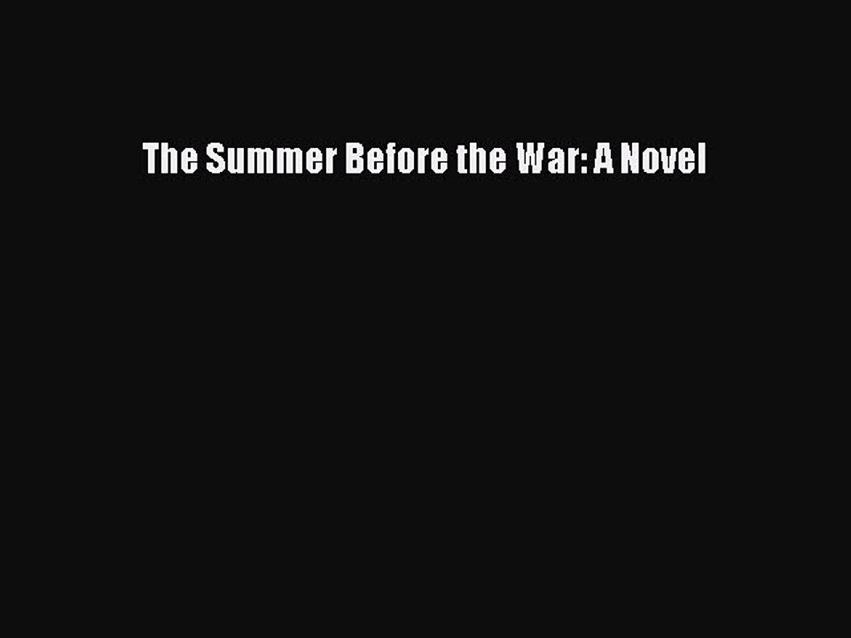 Read The Summer Before the War: A Novel Ebook Free