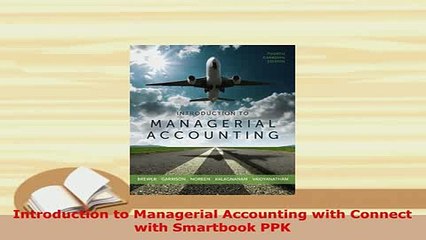 PDF  Introduction to Managerial Accounting with Connect with Smartbook PPK Download Full Ebook