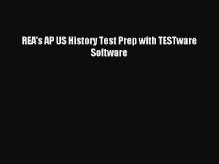 Read REA's AP US History Test Prep with TESTware Software Ebook Free
