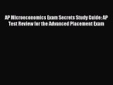Read AP Microeconomics Exam Secrets Study Guide: AP Test Review for the Advanced Placement