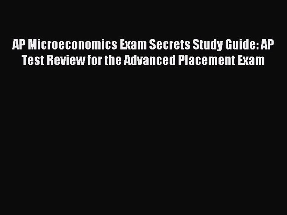 Read AP Microeconomics Exam Secrets Study Guide: AP Test Review for the Advanced Placement