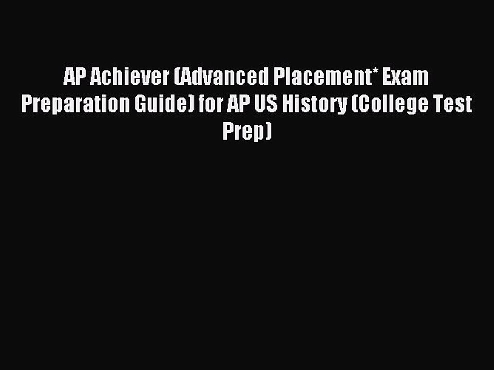Read AP Achiever (Advanced Placement* Exam Preparation Guide) for AP US History (College Test