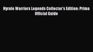Read Hyrule Warriors Legends Collector's Edition: Prima Official Guide Ebook Online