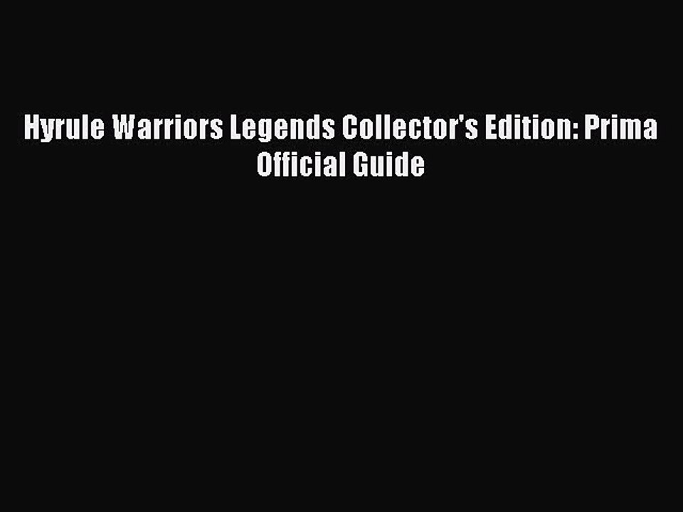 Read Hyrule Warriors Legends Collector's Edition: Prima Official Guide Ebook Online