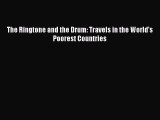 Download The Ringtone and the Drum: Travels in the World's Poorest Countries  Read Online