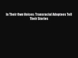 Read In Their Own Voices: Transracial Adoptees Tell Their Stories Ebook Free