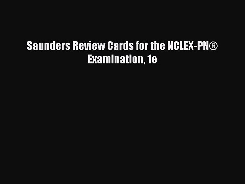 Read Saunders Review Cards for the NCLEX-PN® Examination 1e Ebook Free