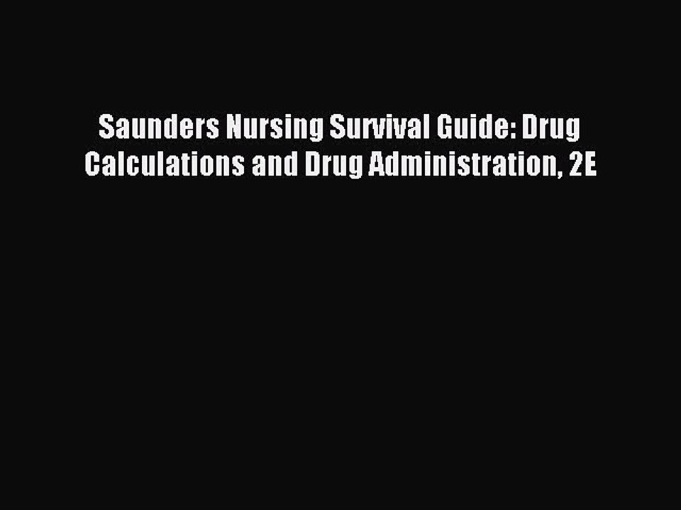 Read Saunders Nursing Survival Guide: Drug Calculations and Drug Administration 2E Ebook Free