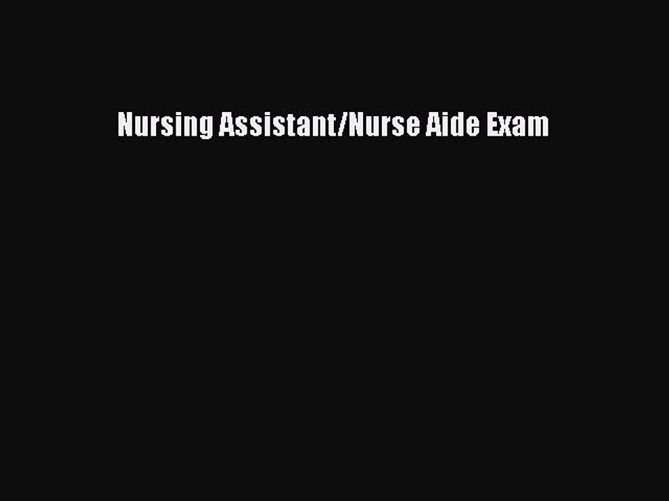 Read Nursing Assistant/Nurse Aide Exam Ebook Free