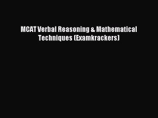 Read MCAT Verbal Reasoning & Mathematical Techniques (Examkrackers) Ebook Free