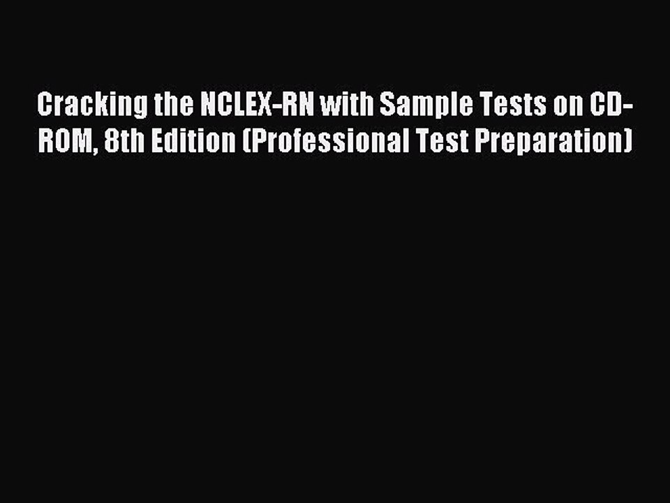 Read Cracking the NCLEX-RN with Sample Tests on CD-ROM 8th Edition (Professional Test Preparation)