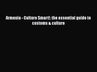 PDF Armenia - Culture Smart!: the essential guide to customs & culture Free Books