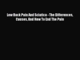 Download Low Back Pain And Sciatica - The Differences Causes And How To End The Pain Ebook
