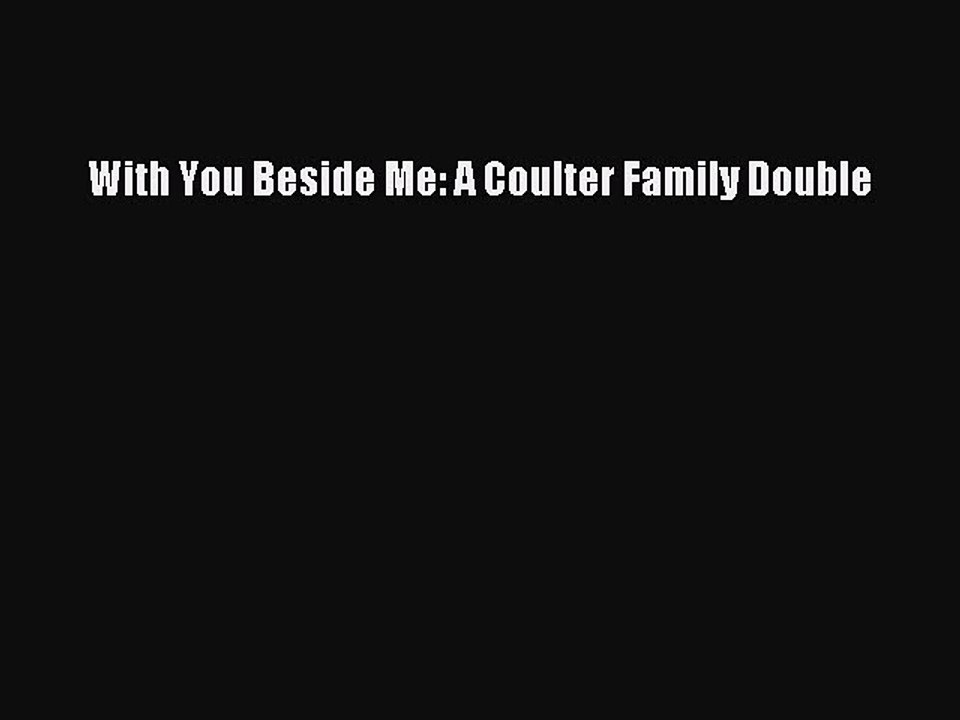 Read With You Beside Me: A Coulter Family Double Ebook Free