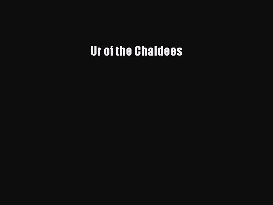 Read Ur of the Chaldees Ebook Free