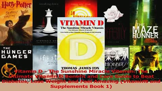 Download Vitamin D The Sunshine Miracle Vitamin The Ultimate Vitamin D Benefit and Cure Guide to Ebook Online
