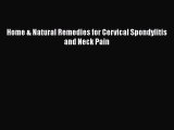 Download Home & Natural Remedies for Cervical Spondylitis and Neck Pain Ebook Free