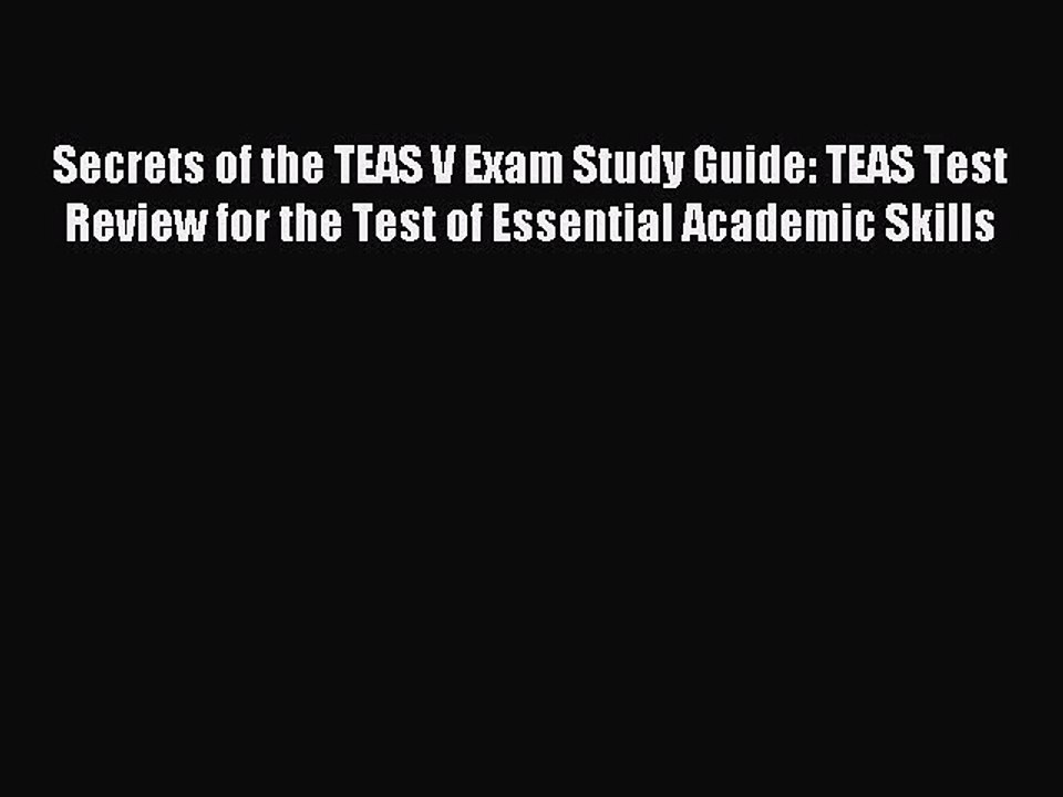 Read Secrets of the TEAS® V Exam Study Guide: TEAS® Test Review for the Test of Essential Academic